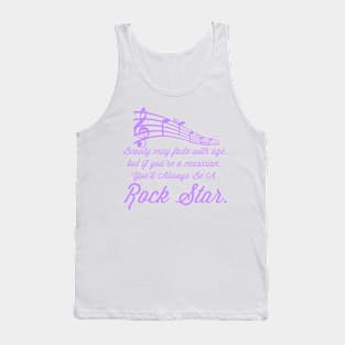 Beauty May Fade With Age, But If You're A Musician, You'll Always Be A Rock Star Tank Top